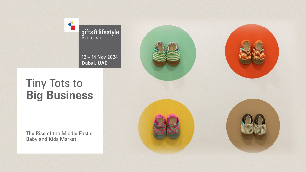 Gifts & Lifestyle Middle East - Tiny Tots to Big Business