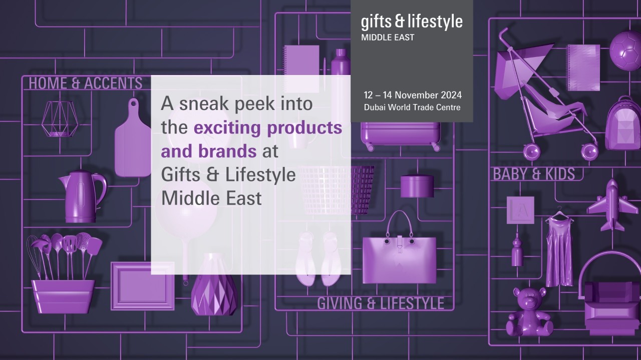 A sneak peek into the exciting products and brands at Gifts & Lifestyle Middle East